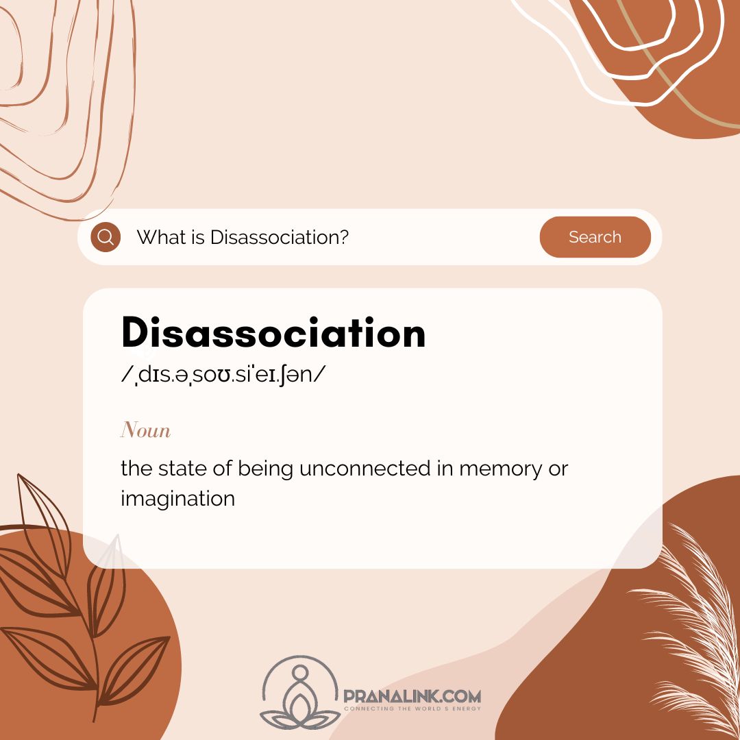 Disassociation