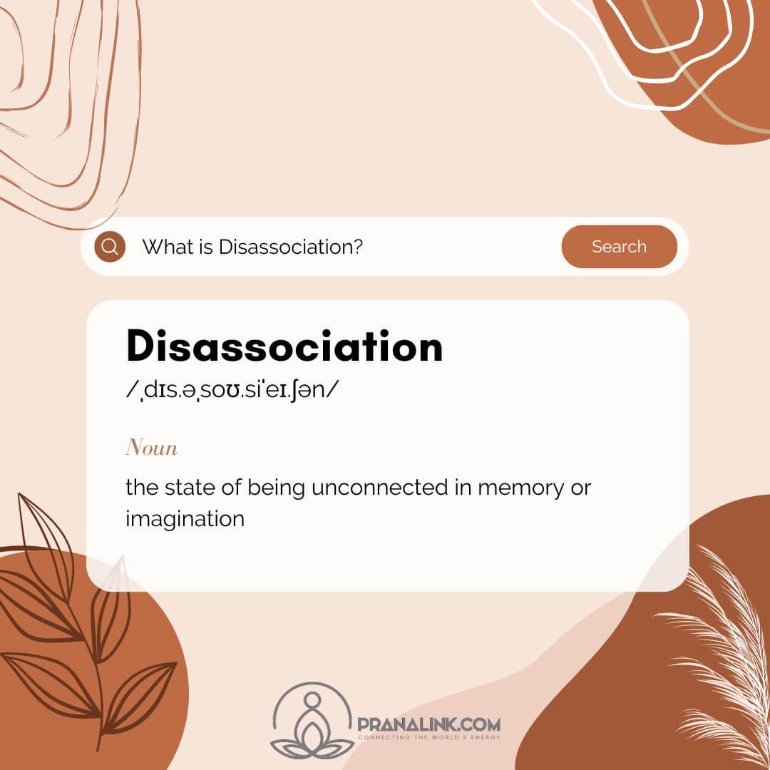 Disassociation