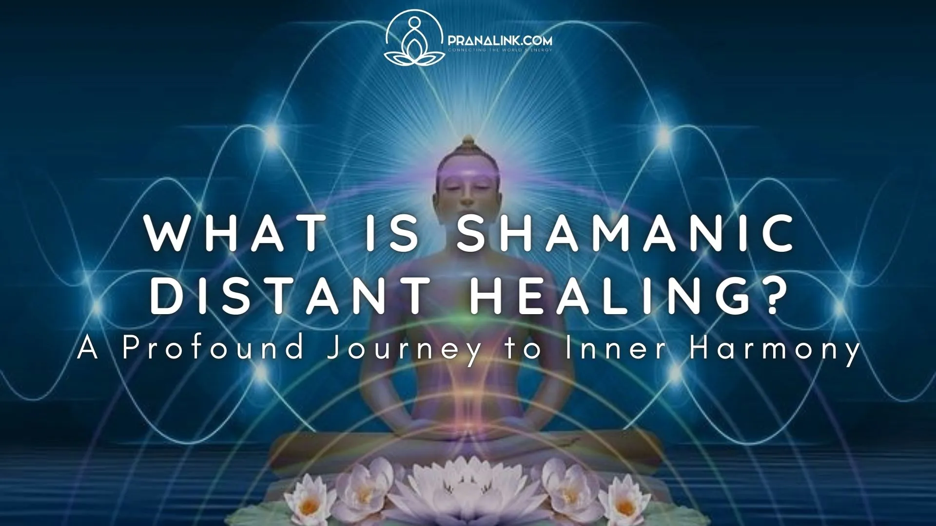What is Shamanic Distant Healing