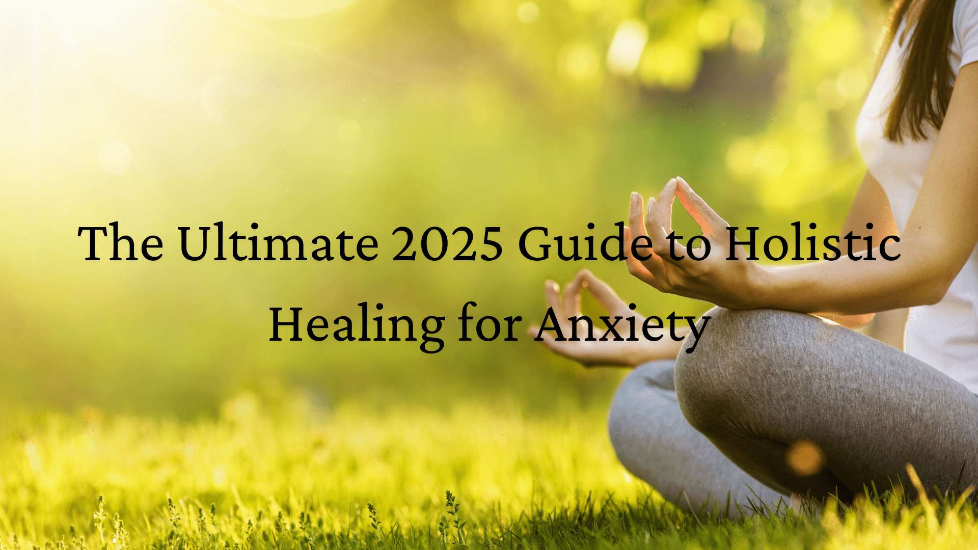 Holistic Healing for Anxiety