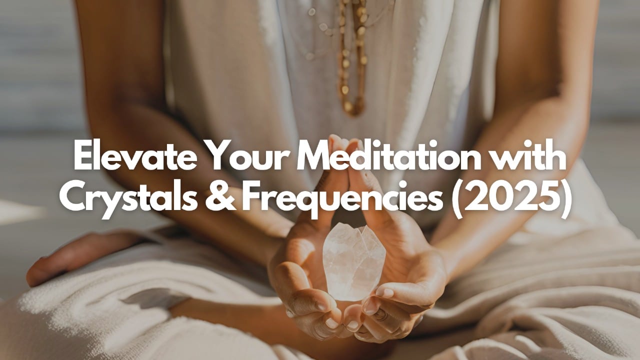 Elevate Your Meditation with Crystals