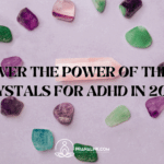 Crystals for ADHD