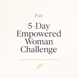 5-Day Empowered Woman Challenge