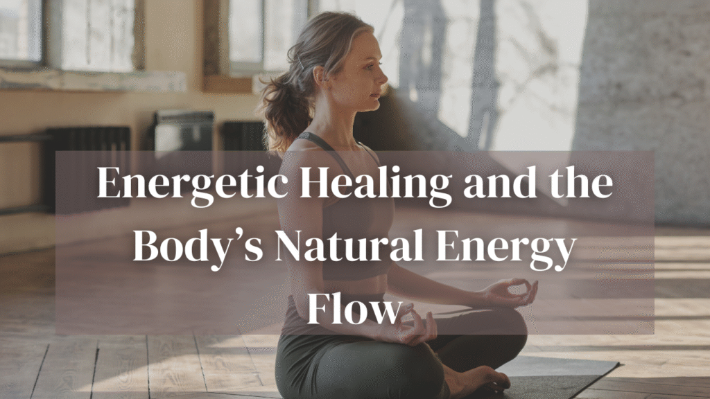Energetic Healing